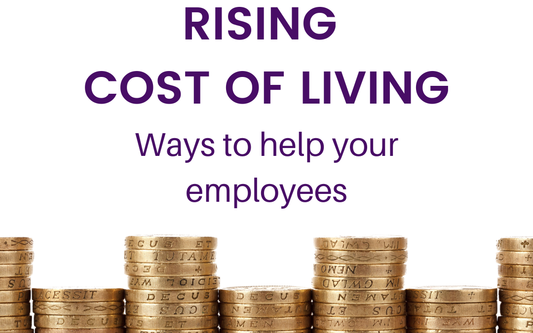 Image of coins stacked with text Rising cost of living - ways to help your employees